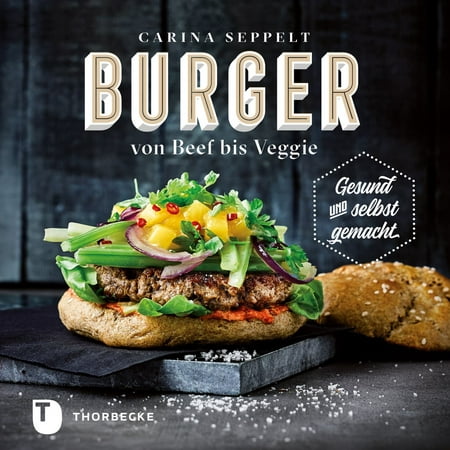 Burger von Beef bis Veggie - eBook