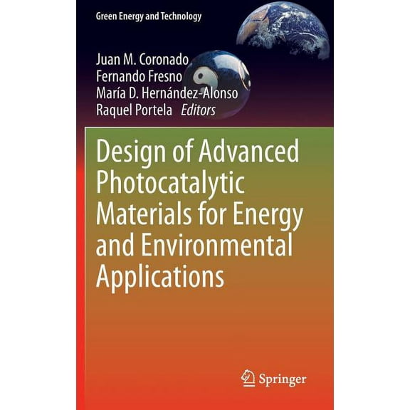 Green Energy and Technology Design of Advanced Photocatalytic Materials for Energy and Environmental Applications, (Hardcover)