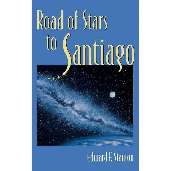 Road of Stars to Santiago, (Hardcover)