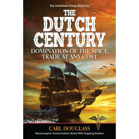 The Dutchman Trilogy: The Dutch Century (Paperback)