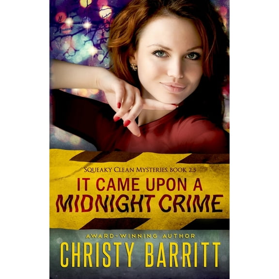 Squeaky Clean Mysteries It Came Upon a Midnight Crime: Book 2.5 (a Christmas novella), Book 2, (Paperback)