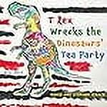 T Rex Wrecks the Dinosaurs' Tea Party (Paperback)