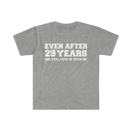 29 years she still puts up with me 29th Anniversary Unisex T-shirt S-3XL