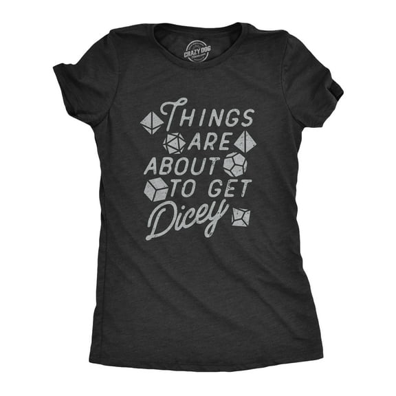 Womens Things Are About to Get Dicey T Shirt Funny Role Playing Dice Game Joke Tee for Ladies Womens Graphic Tees