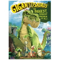 Gigantosaurus: The Biggest, Fiercest Dinosaur of All!