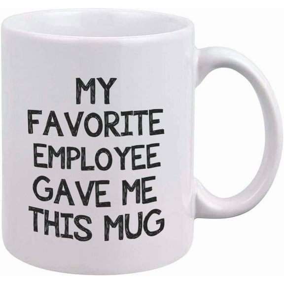 Funny Boss Office Coffee Mug - My Favorite Employee Gave Me This Mug - Gag Office Gift for Boss - Unique Birthday Christmas Gifts for World's Best Boss, Male or Female - Novelty Coffee Tea Cup 11oz