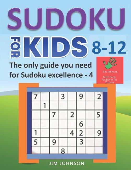 sudoku books for kids and adults sudoku for kids 8 12 the only guide