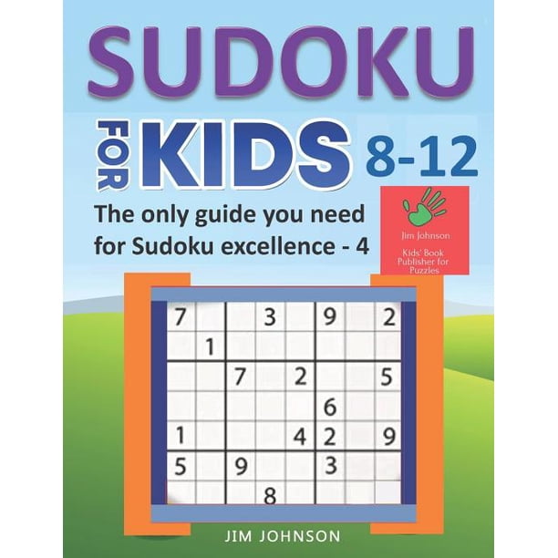 Sudoku Books For Kids And Adults SUDOKU FOR KIDS 8 12 The Only Guide