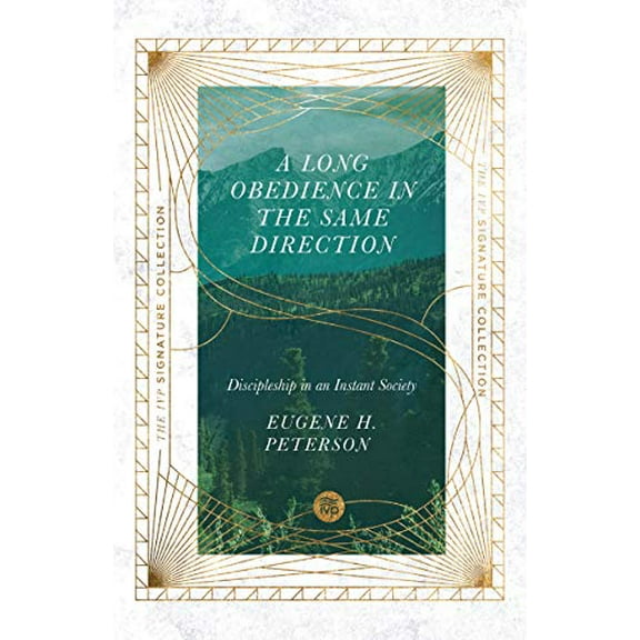Pre-Owned Long Obedience in the Same Direction: Discipleship in an Instant Society (Paperback) 0830848630 9780830848638