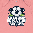thumbnail image 4 of Inktastic I'd Rather Be Playing Soccer Boys or Girls Baby Bodysuit, 4 of 5