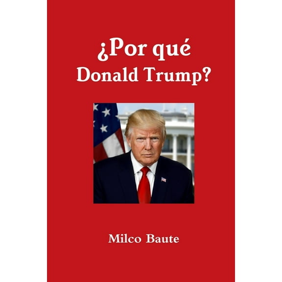 ?Por qu? Donald Trump?