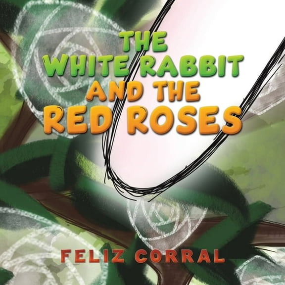 The White Rabbit and the Red Roses, (Paperback)