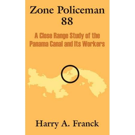 Zone Policeman 88 A Close Range Study Of The Panama