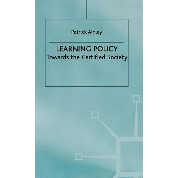 Learning Policy: Towards the Certified Society, (Hardcover)