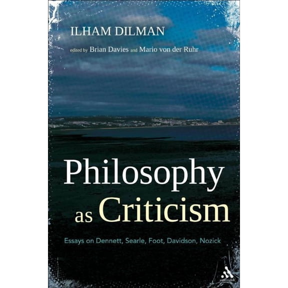 Philosophy as Criticism: Essays on Dennett, Searle, Foot, Davidson, Nozick, (Hardcover)