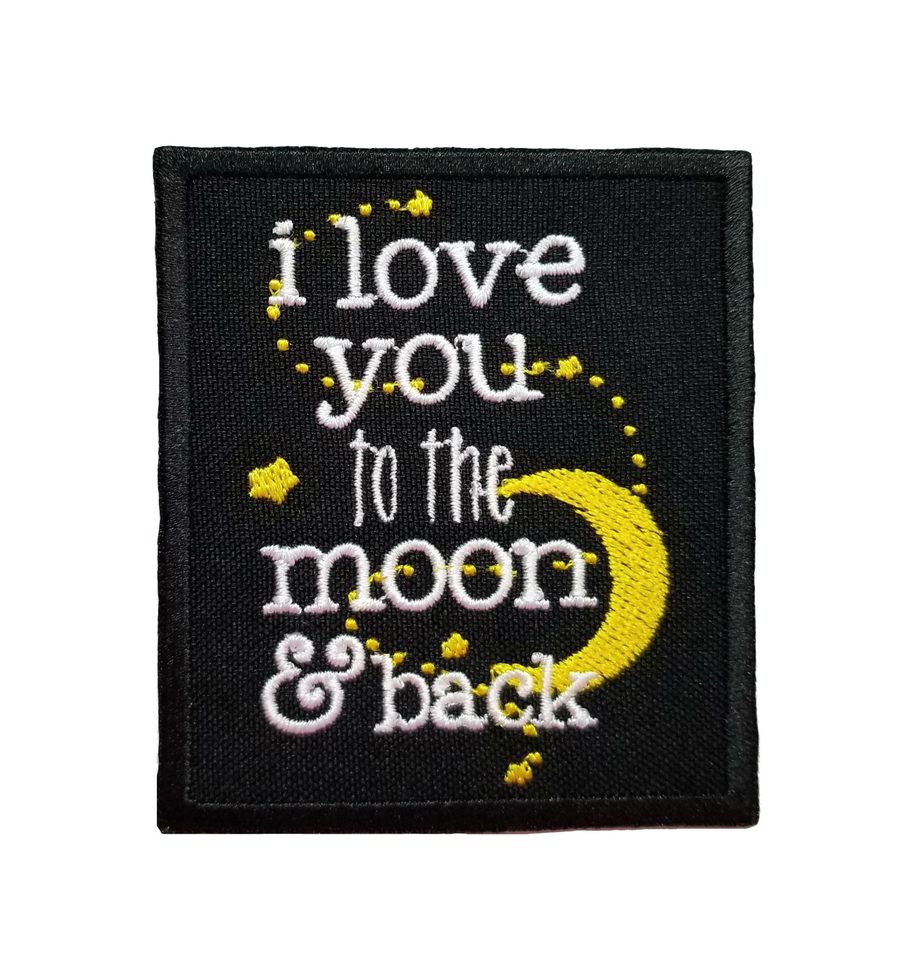 Funny Cute Friends And Family Quotes I Love You To The Moon And Back Embroidered Iron On Patch Walmart Com Walmart Com