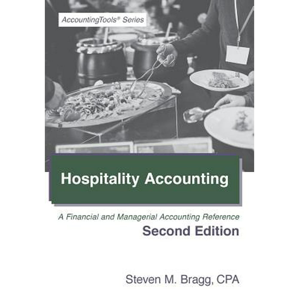 Hospitality Accounting Second Edition A Financial and Managerial Accounting Reference
