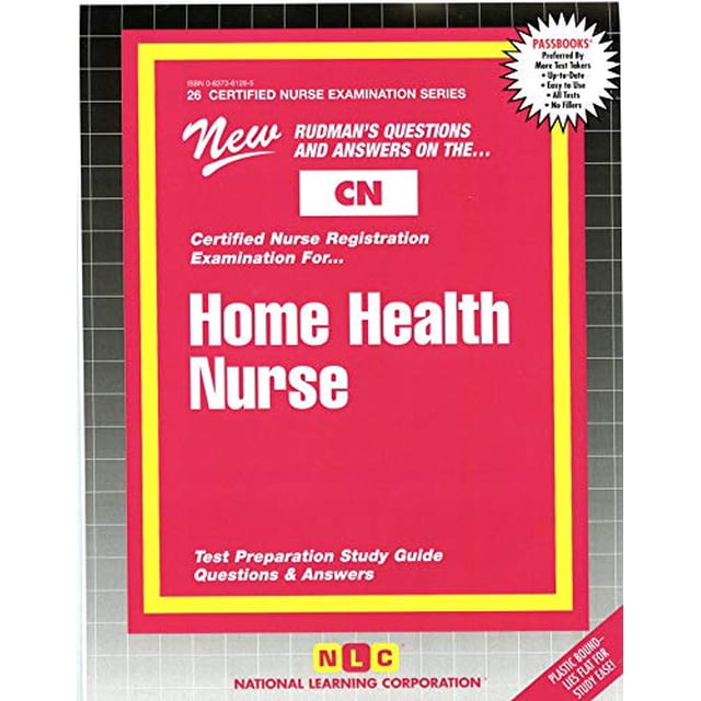 HOME HEALTH NURSE (Certified Nurse Examination Series) (Passbooks) (CERTIFIED NURSE EXAMINATION SERIES (CN))