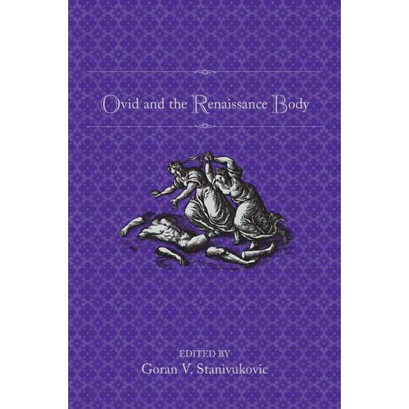 Ovid and the Renaissance Body, (Paperback)