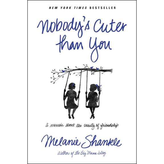 Nobody's Cuter than You : A Memoir about the Beauty of Friendship (Paperback)