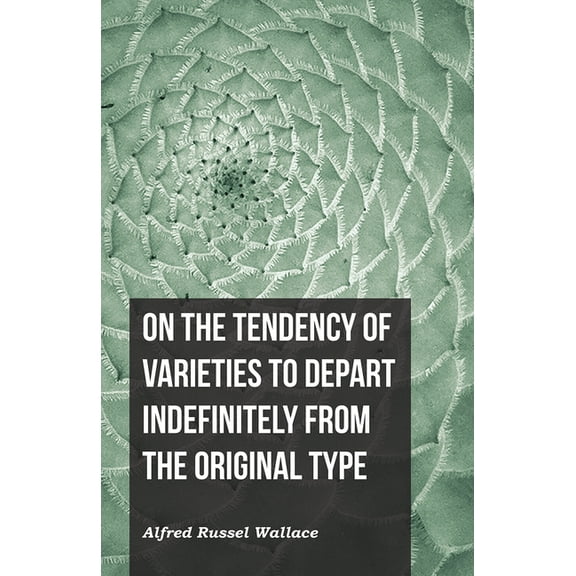 On the Tendency of Varieties to Depart Indefinitely from the Original Type, (Paperback)