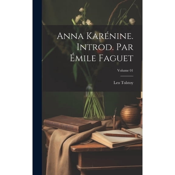 Anna Karénine. Introd. par Émile Faguet; Volume 01 (Hardcover)