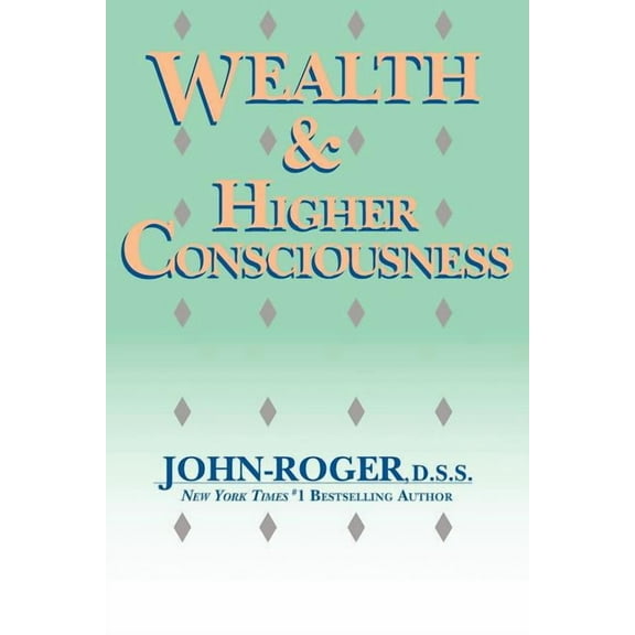 Wealth & Higher Consciousness, (Paperback)