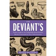 The Deviant's Pocket Guide to the Outlandish Sexual Desires Barely Contained in Your Subconscious (Paperback) by Dennis Diclaudio