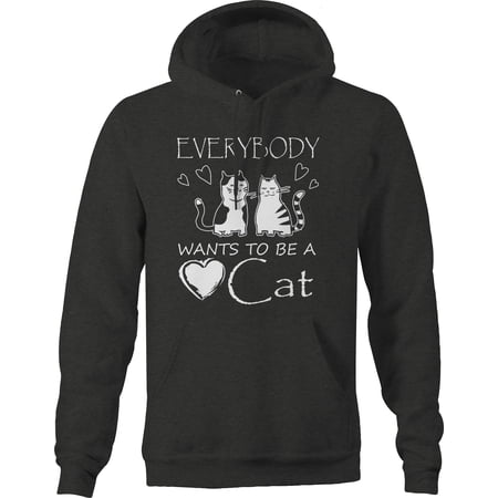 Everybody Wants To Be A Cat Pet Love Cat Pullover Hoodie Medium Dark Grey