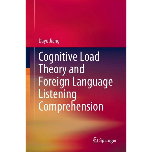 Cognitive Load Theory and Foreign Language Listening Comprehension, (Hardcover)