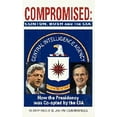 thumbnail image 1 of Pre-Owned Compromised: Clinton, Bush and the CIA (Hardcover) 1561712493 9781561712496, 1 of 1