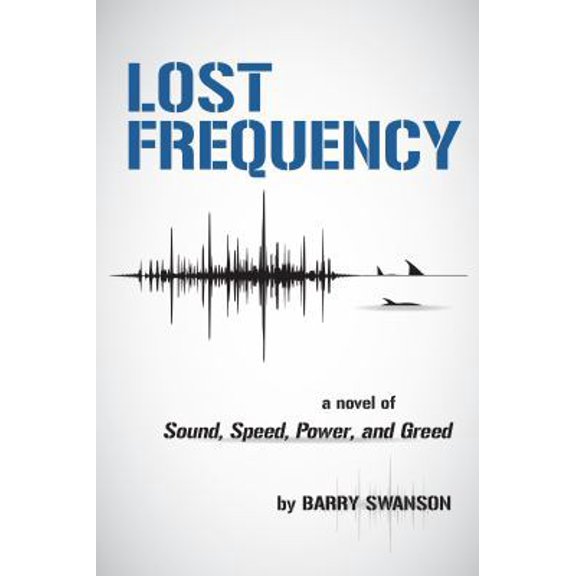 Pre-Owned Lost Frequency: A Novel of Sound, Speed, Power, and Greed, (Paperback)