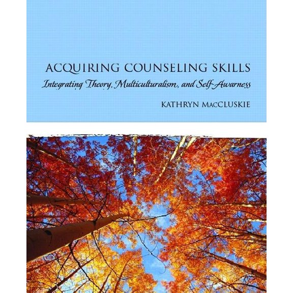 Alternative Etext Formats: Acquiring Counseling Skills: Integrating Theory, Multiculturalism, and Self-Awareness (Paperback)