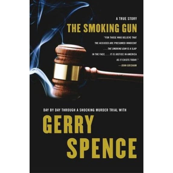 Pre-Owned The Smoking Gun: Day by Day Through a Shocking Murder Trial with Gerry Spence (Lisa Drew Books) (Hardcover) 0743246969 9780743246965