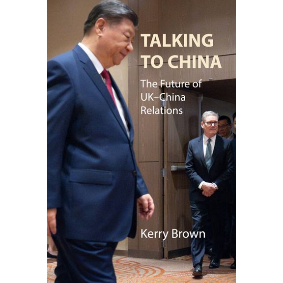 Talking to China : The Future of Uk?china Relations