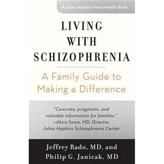 Johns Hopkins Press Health Books (Paperb Living with Schizophrenia: A Family Guide to Making a Difference, (Hardcover)