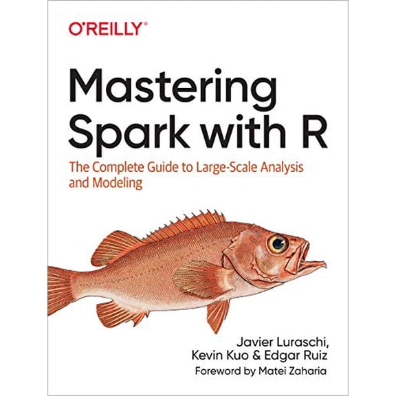 Pre-Owned Mastering Spark with R: The Complete Guide to Large-Scale Analysis and Modeling, 9781492046370, 149204637X, Paperback, 1 edition