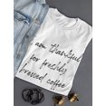 thumbnail image 3 of Thankful Freshly Brewed Coffee Women T-Shirt, Female Medium, 3 of 4