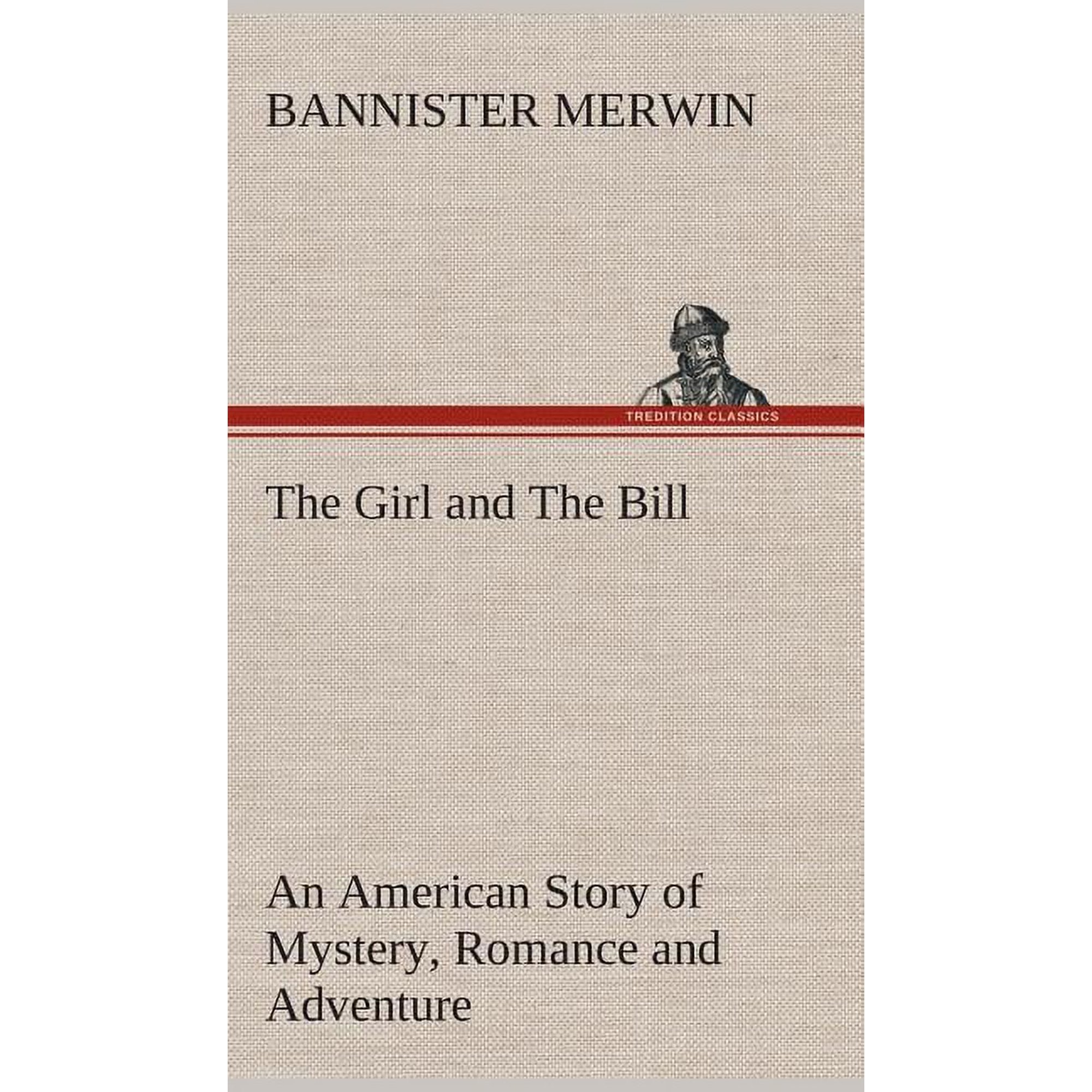 The Girl and The Bill An American Story of Mystery Romance and Adventure (Hardcover)