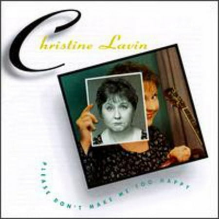 Christine Lavin - Please Don't Make Me Too Happy [CD]