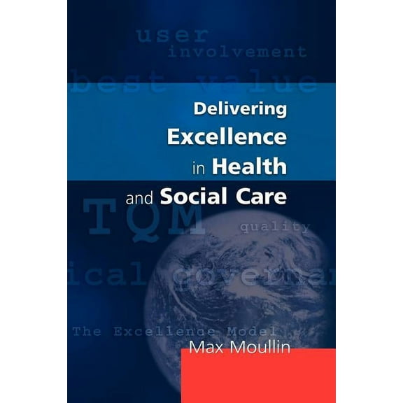Delivering Excellence in Health and Social Care, (Paperback)