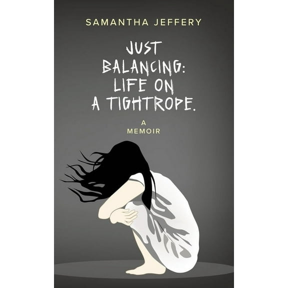 Just Balancing: Life on a Tightrope (Paperback)