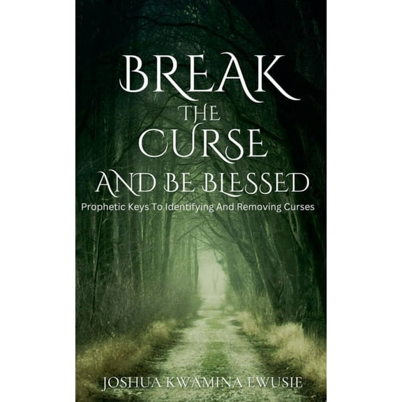 Break The Curse And Be Blessed, (Paperback)