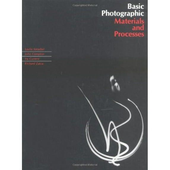 Pre-Owned Basic Photographic Materials and Processes (Paperback) 9780240800264