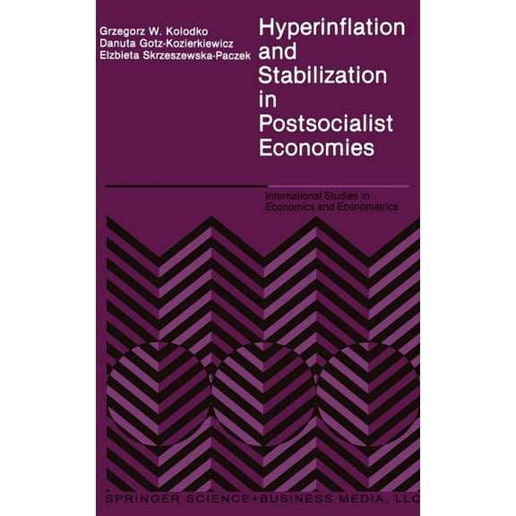 Recent Economic Thought Hyperinflation and Stabilization in Postsocialist Economies, Book 26, (Hardcover)