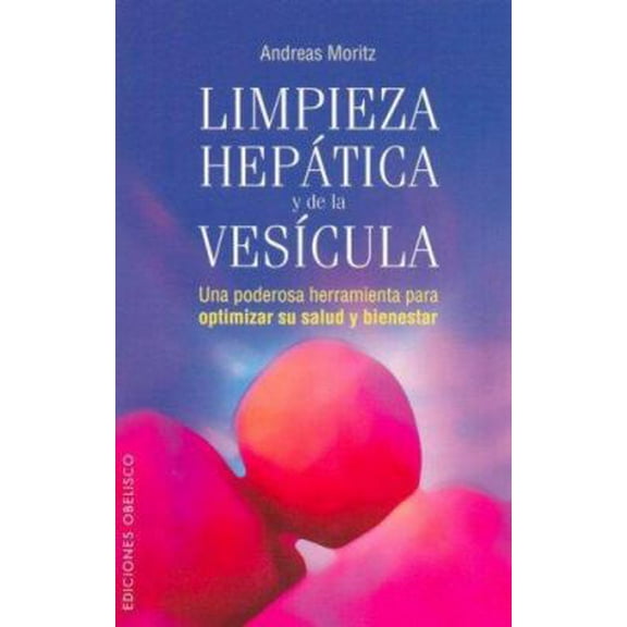 Pre-Owned Limpieza Hepatica y de la Vesicula: Una Poderosa Herramienta para Optimizar su Salud y Beinestar (Paperback) 8497772954 9788497772952