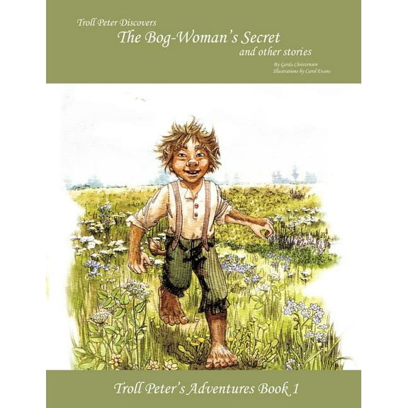 Troll Peter Discovers the Bog-Woman's Secret and Other Stories, (Paperback)