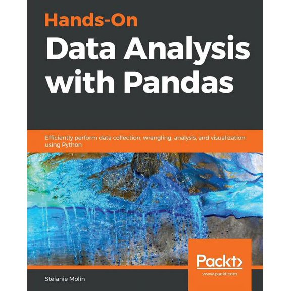 Hands-On Data Analysis with Pandas: Efficiently perform data collection, wrangling, analysis, and visualization using Py, (Paperback)
