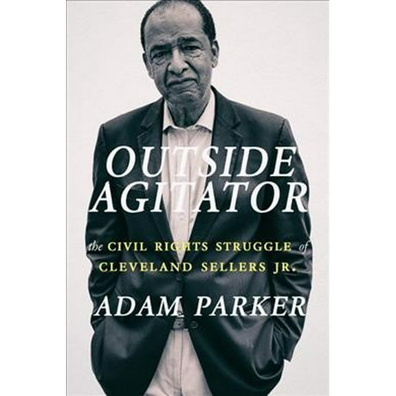 Outside Agitator: The Civil Rights Struggle of Cleveland Sellers Jr. (Paperback)
