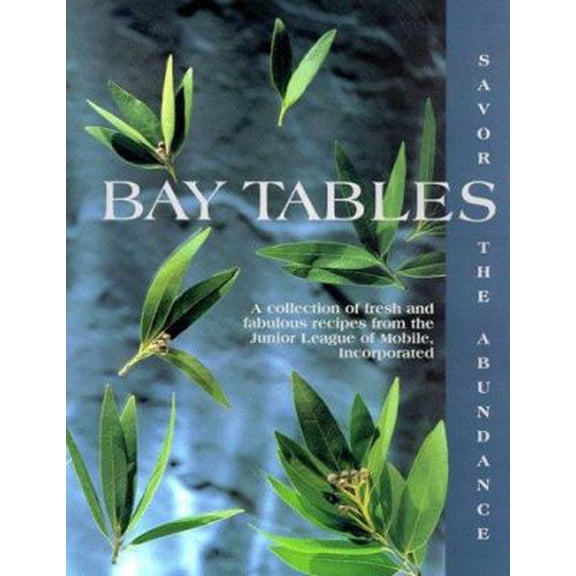 Pre-Owned Bay Tables: A Collection of Recipes from the Junior League of Mobile, 9780960305438, 0960305432, Hardcover,